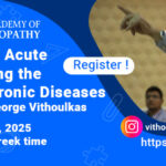 The handling of Acute Conditions during the treatment of Chronic Diseases – A Webinar by Prof. George Vithoulkas